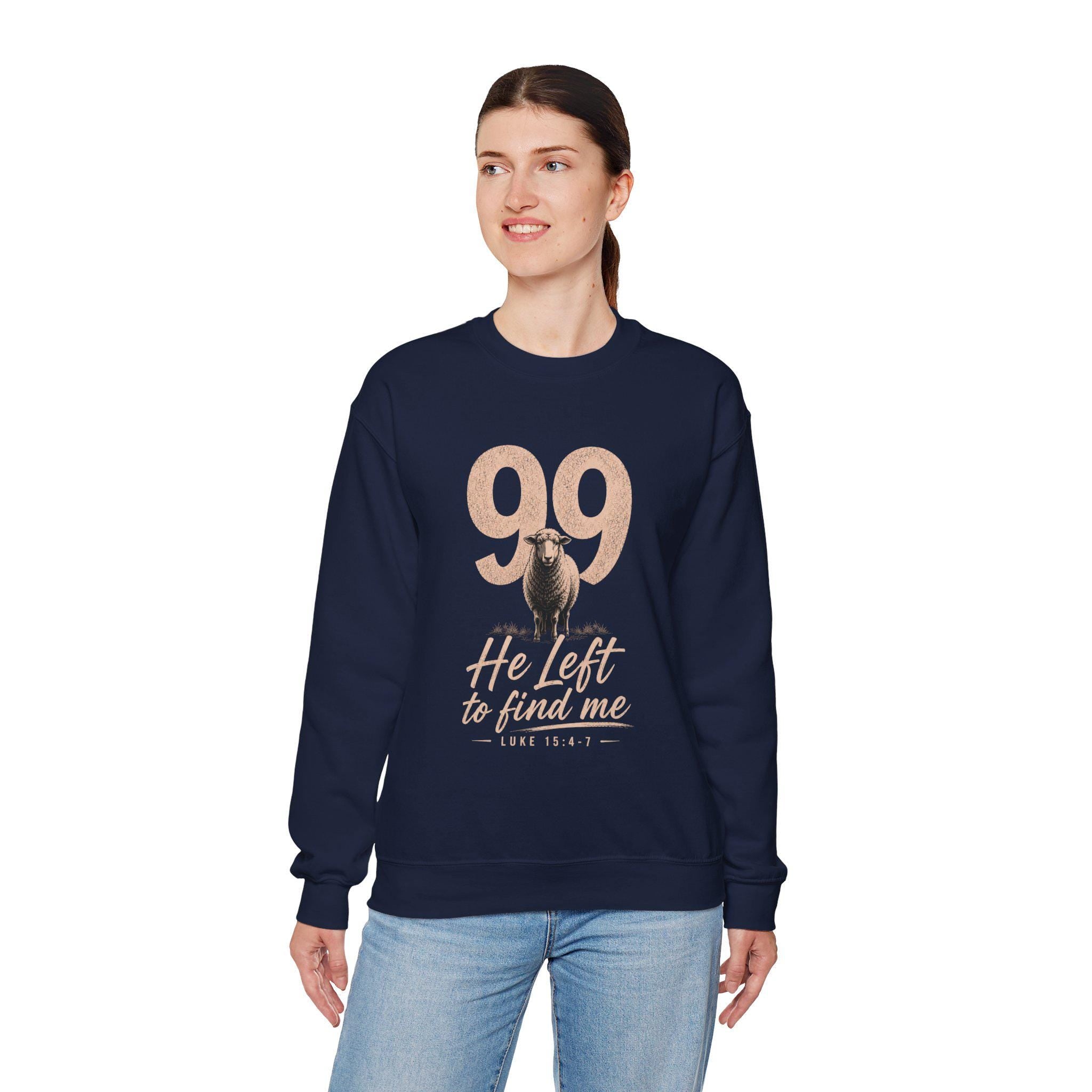 99 He Left to Find Me Sweatshirt | Luke 15:4-7 Christian Shepherd Design