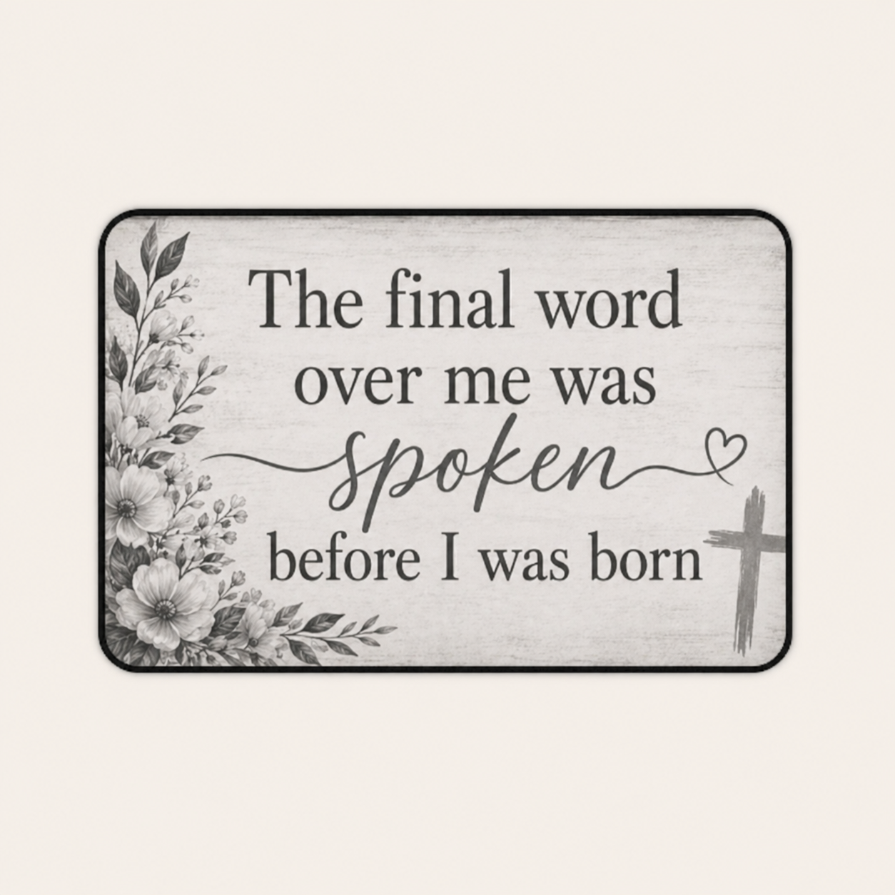 The final word over me was spoken before I was born Desk Mat | Christian Scripture Office Mat