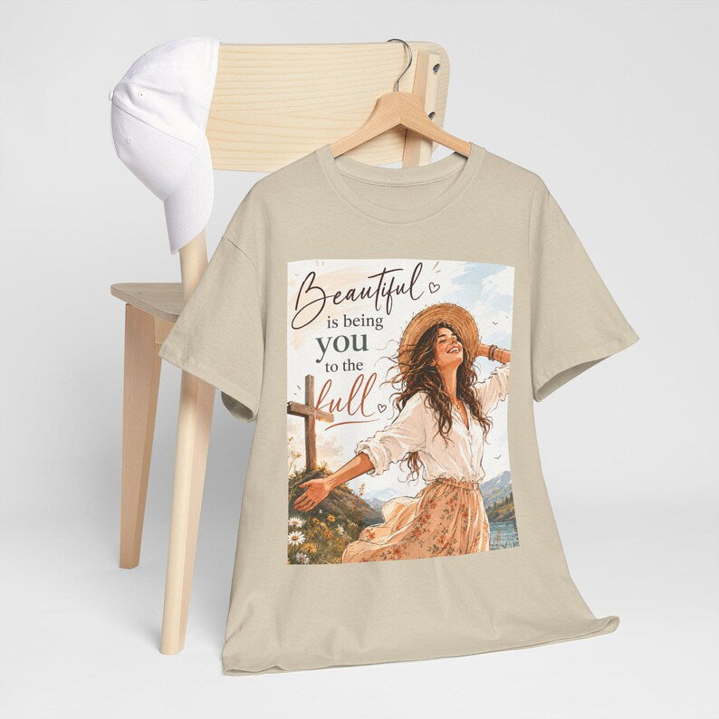 Christian Inspirational Tee — "Beautiful is Being You to the Full" Graphic Shirt