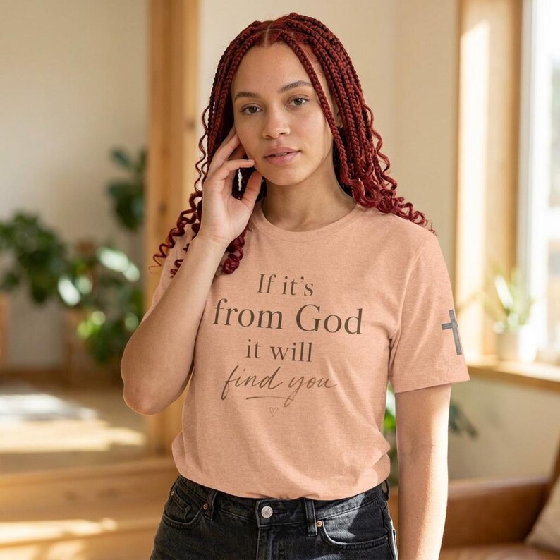 If It's From God It Will Find You Tee | Christian Faith Scripture Shirt