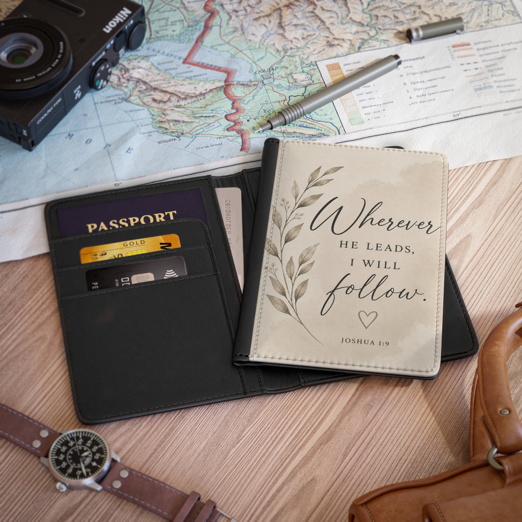 Wherever He Leads I Will Follow passport cover | Joshua 1:9 travel accessory