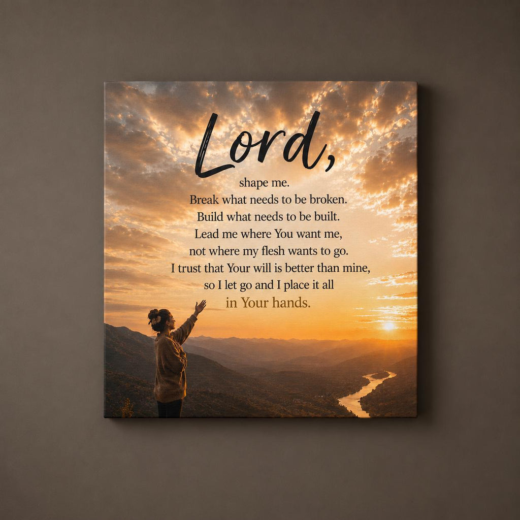 Lord Shape Me Prayer Canvas — Matte Stretched Wall Art