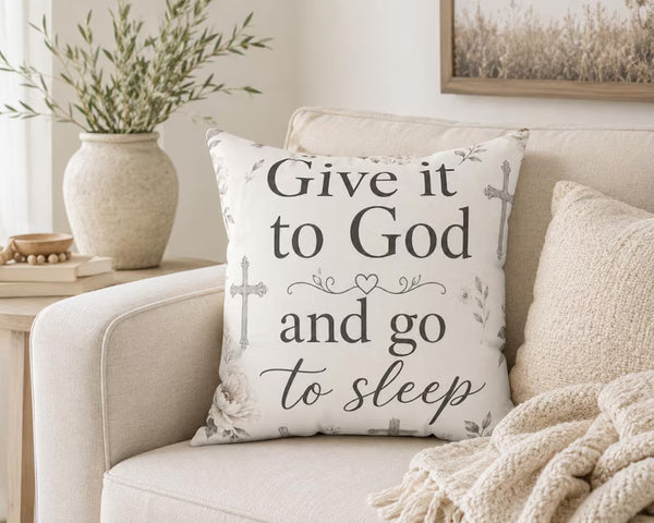 Give it to God and Go to Sleep | Cozy Christian Farmhouse Pillow for Peaceful Rest